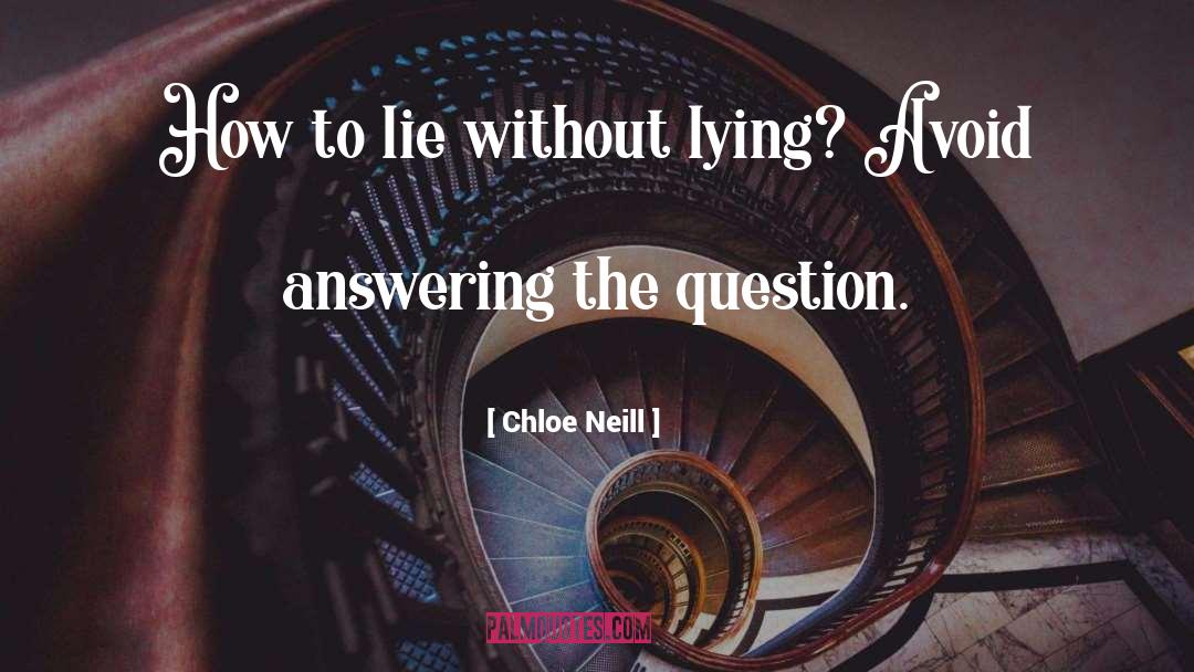Chloe Neill Quotes: How to lie without lying?