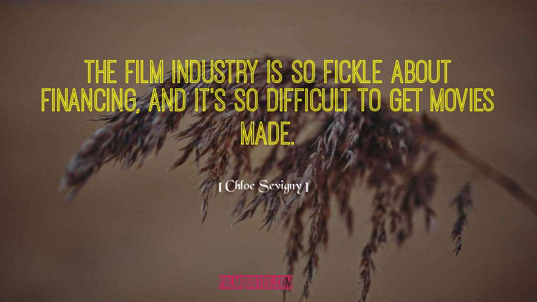 Chloe Sevigny Quotes: The film industry is so