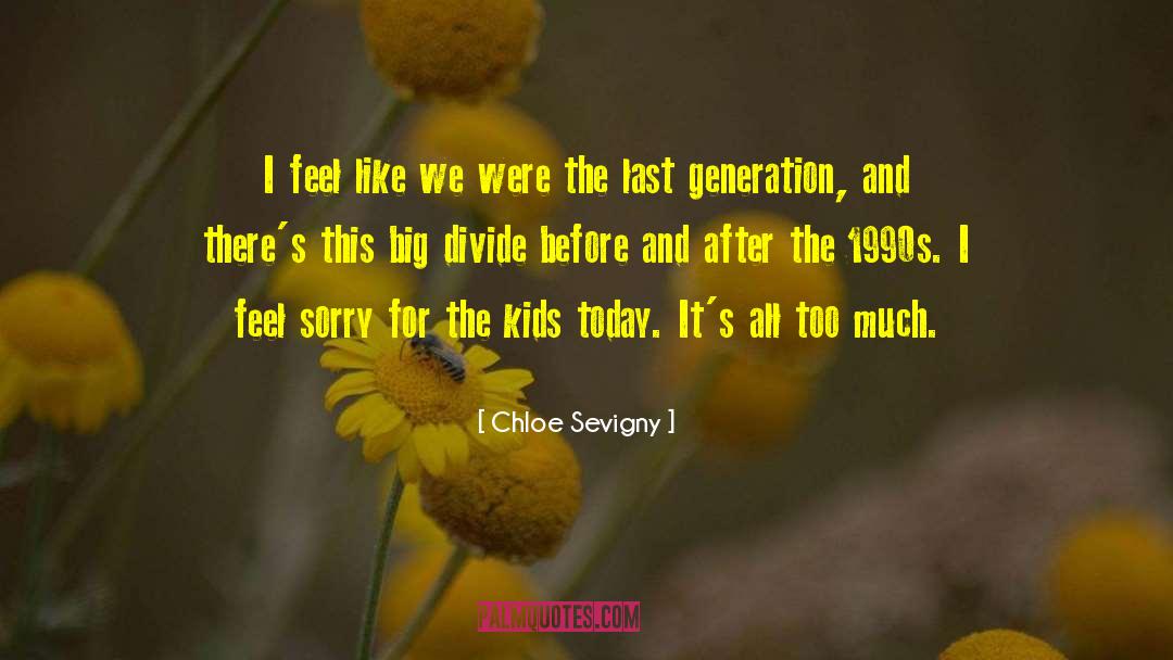 Chloe Sevigny Quotes: I feel like we were