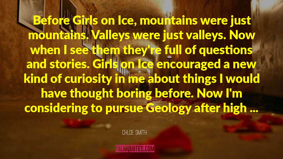 Chloe Smith Quotes: Before Girls on Ice, mountains