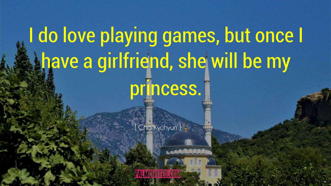 Cho Kyuhyun Quotes: I do love playing games,