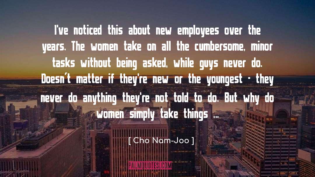 Cho Nam-Joo Quotes: I've noticed this about new