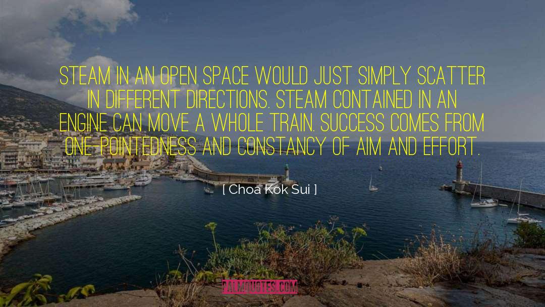 Choa Kok Sui Quotes: Steam in an open space