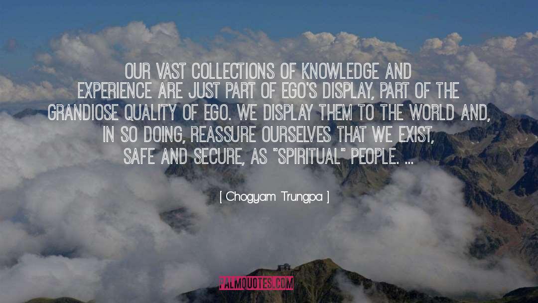 Chogyam Trungpa Quotes: Our vast collections of knowledge