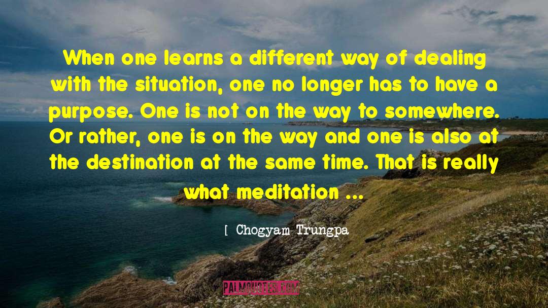 Chogyam Trungpa Quotes: When one learns a different