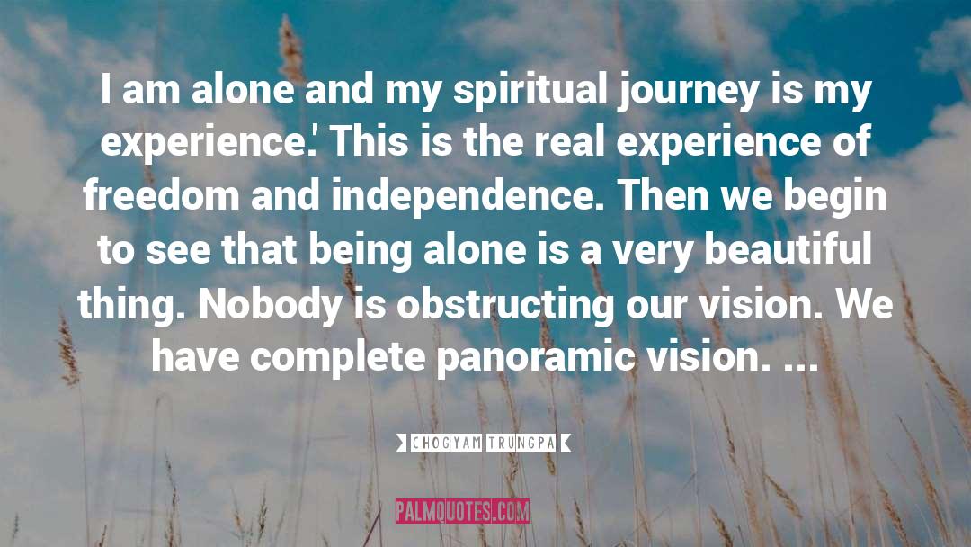 Chogyam Trungpa Quotes: I am alone and my