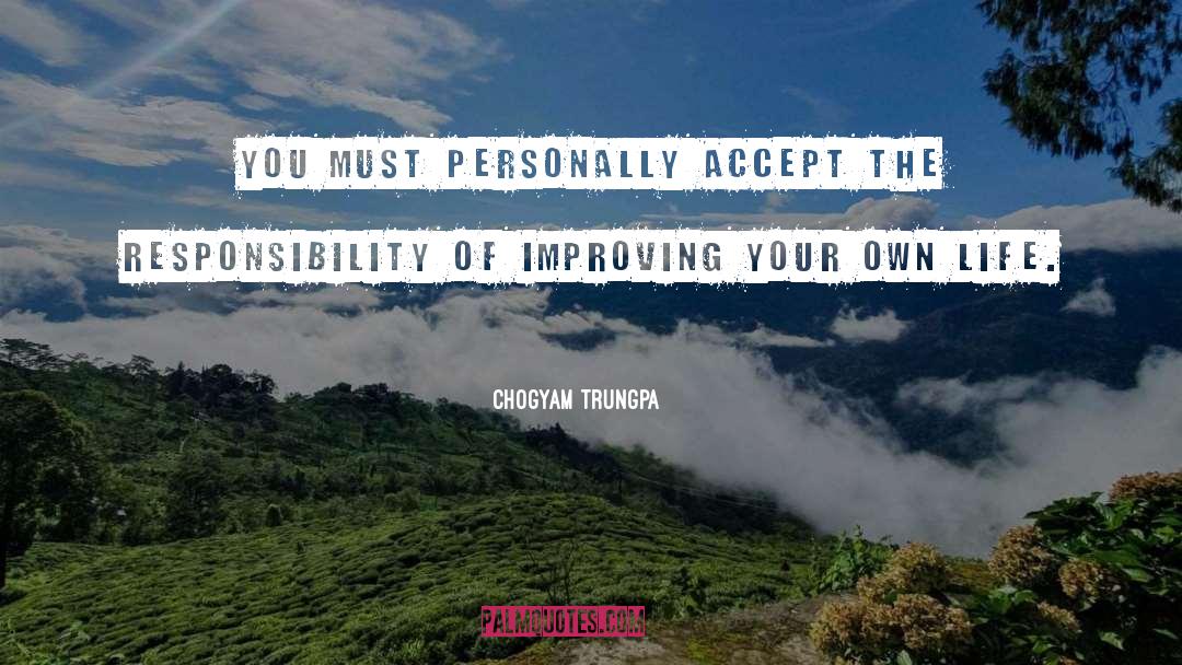 Chogyam Trungpa Quotes: You must personally accept the