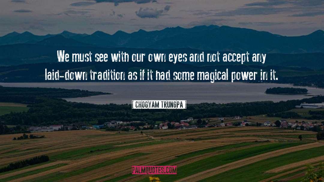 Chogyam Trungpa Quotes: We must see with our