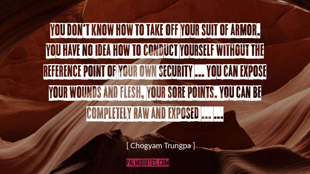 Chogyam Trungpa Quotes: You don't know how to