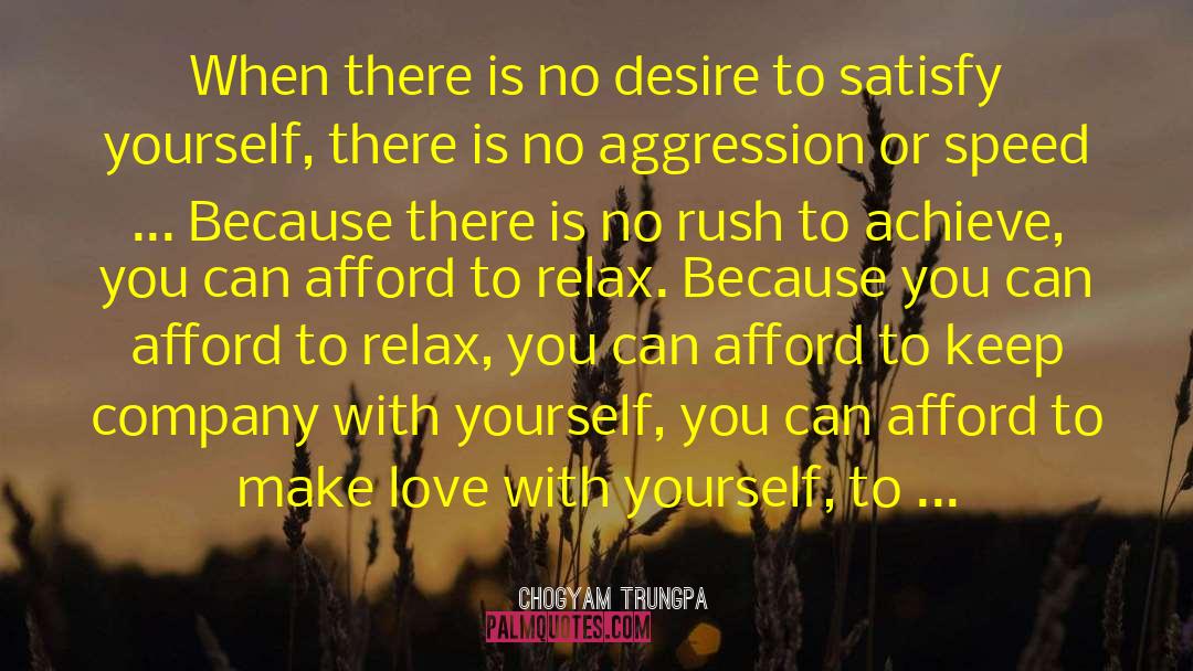 Chogyam Trungpa Quotes: When there is no desire