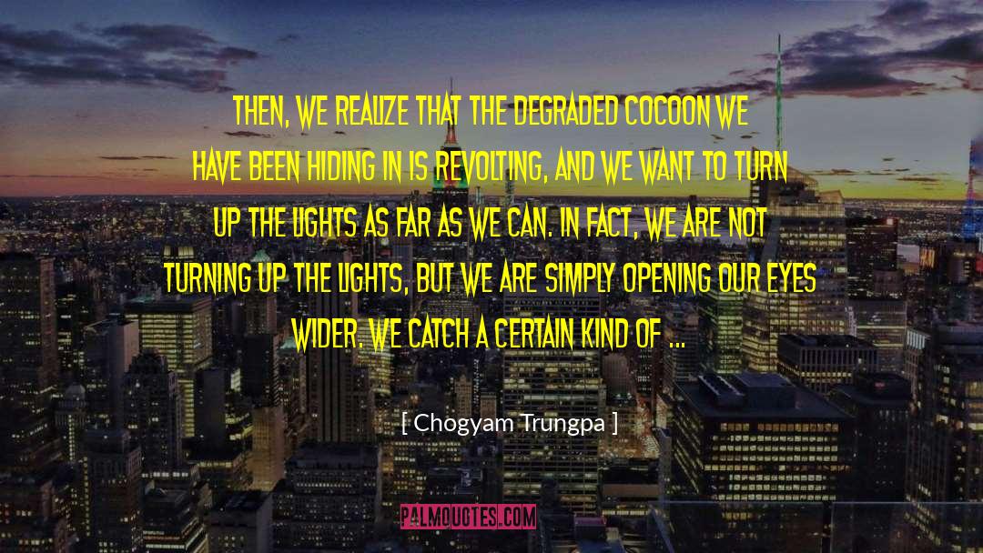 Chogyam Trungpa Quotes: Then, we realize that the