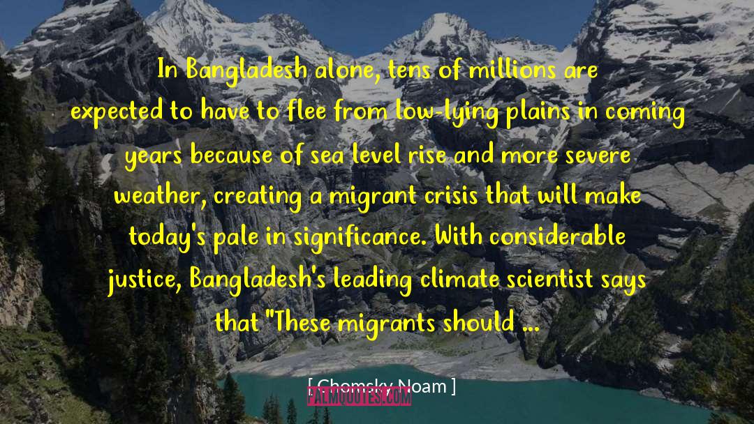 Chomsky Noam Quotes: In Bangladesh alone, tens of