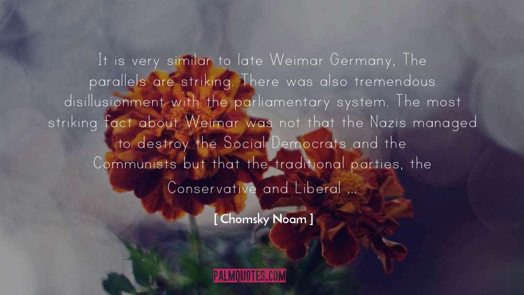 Chomsky Noam Quotes: It is very similar to