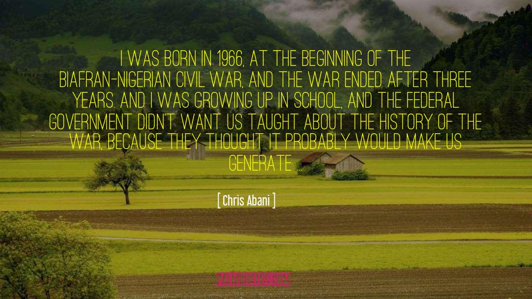 Chris Abani Quotes: I was born in 1966,