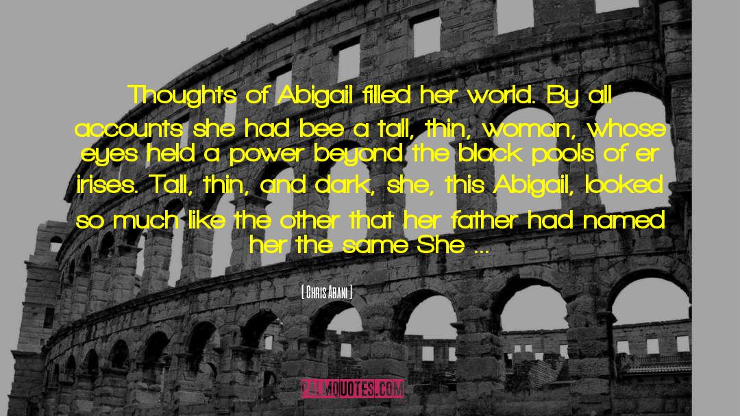 Chris Abani Quotes: Thoughts of Abigail filled her