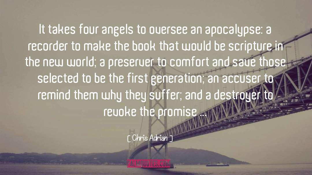 Chris Adrian Quotes: It takes four angels to