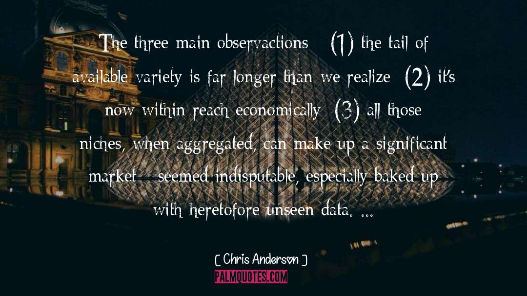 Chris Anderson Quotes: The three main observactions -