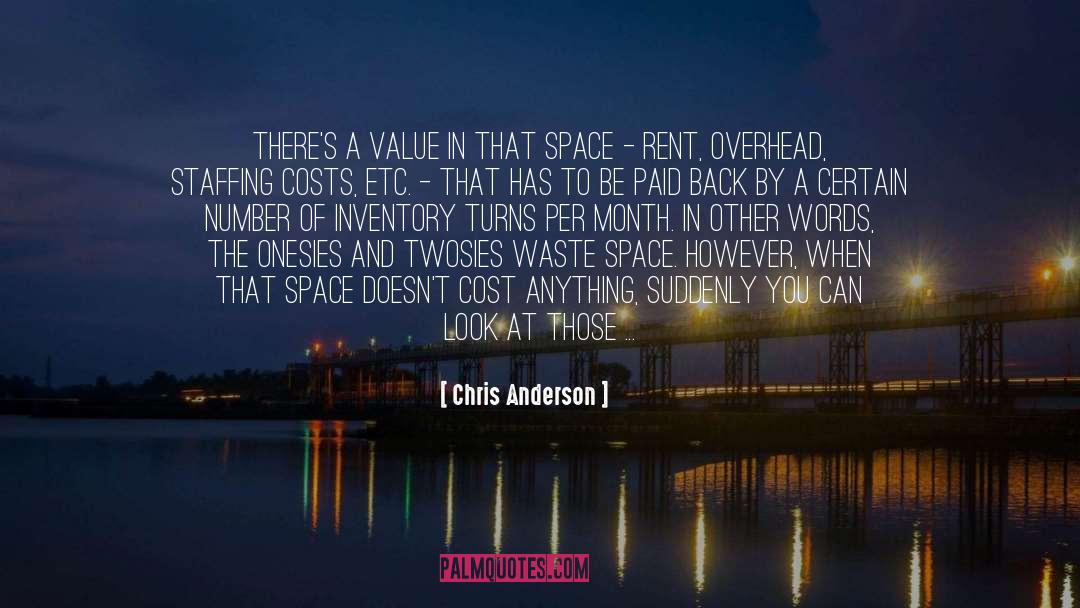 Chris Anderson Quotes: There's a value in that