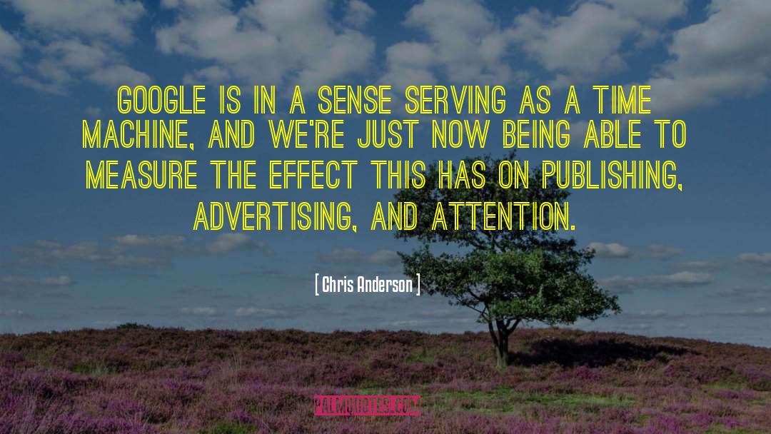 Chris Anderson Quotes: Google is in a sense