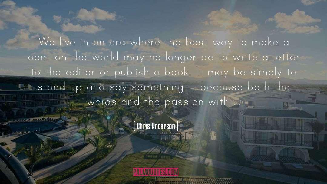 Chris Anderson Quotes: We live in an era