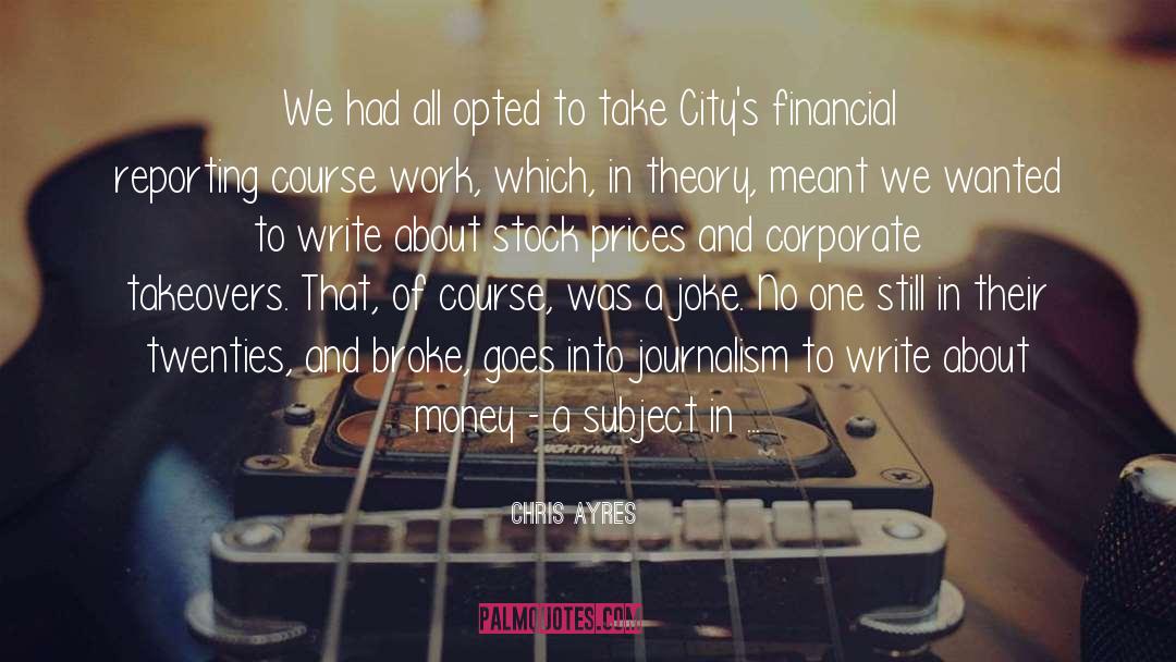 Chris Ayres Quotes: We had all opted to