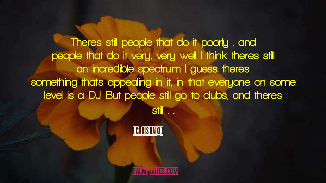 Chris Baio Quotes: There's still people that do