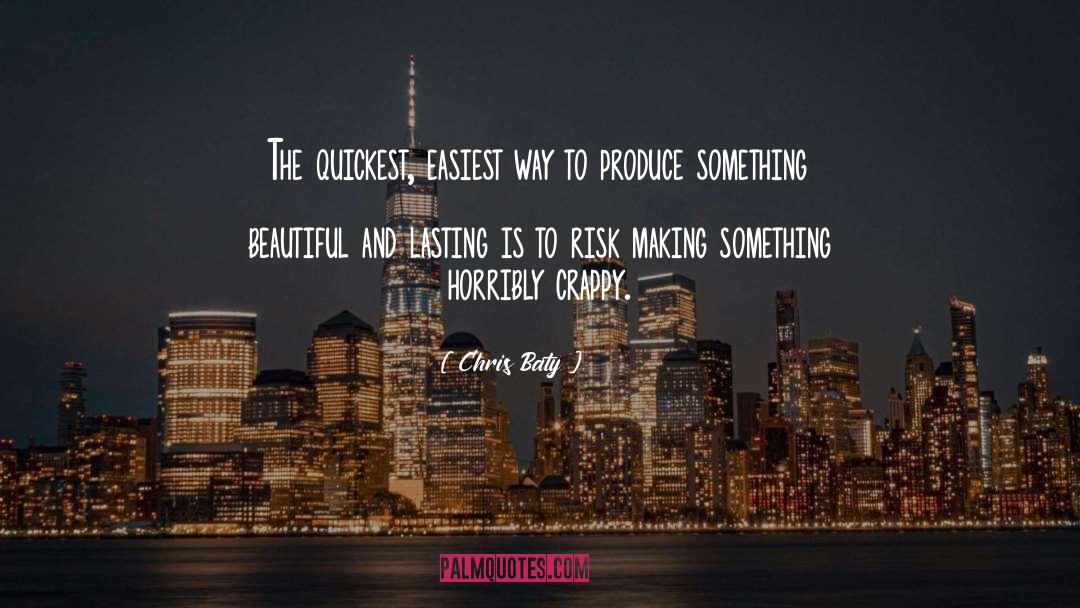 Chris Baty Quotes: The quickest, easiest way to