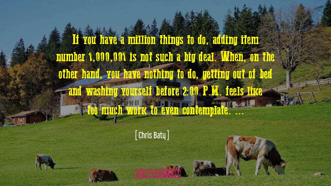 Chris Baty Quotes: If you have a million