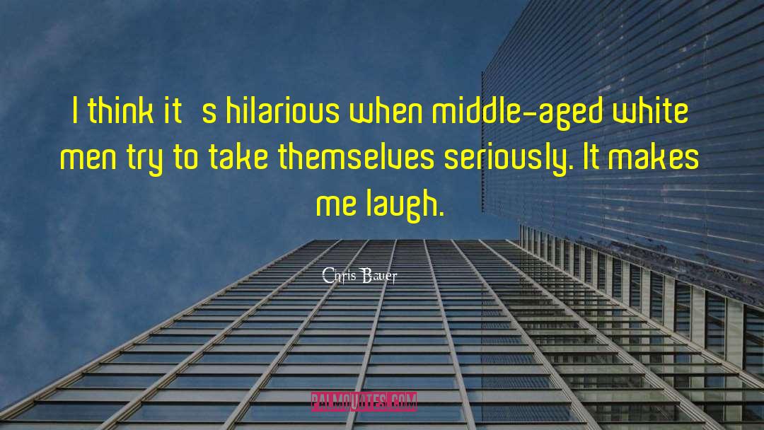 Chris Bauer Quotes: I think it's hilarious when