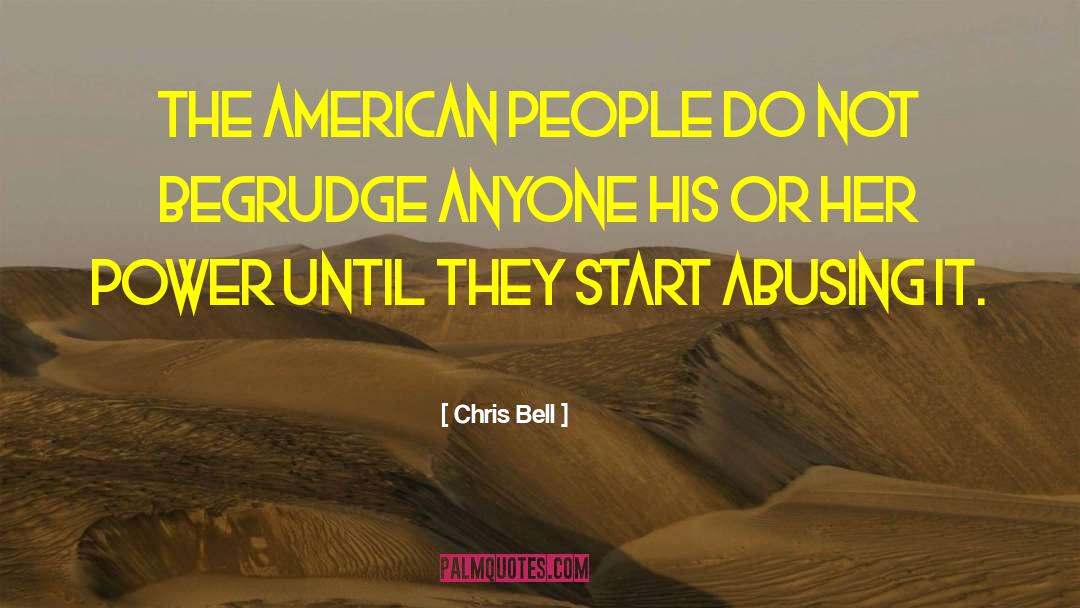 Chris Bell Quotes: The American people do not