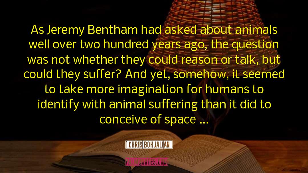 Chris Bohjalian Quotes: As Jeremy Bentham had asked