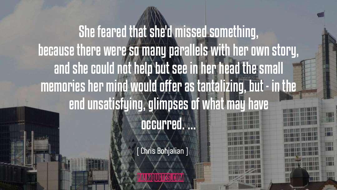 Chris Bohjalian Quotes: She feared that she'd missed