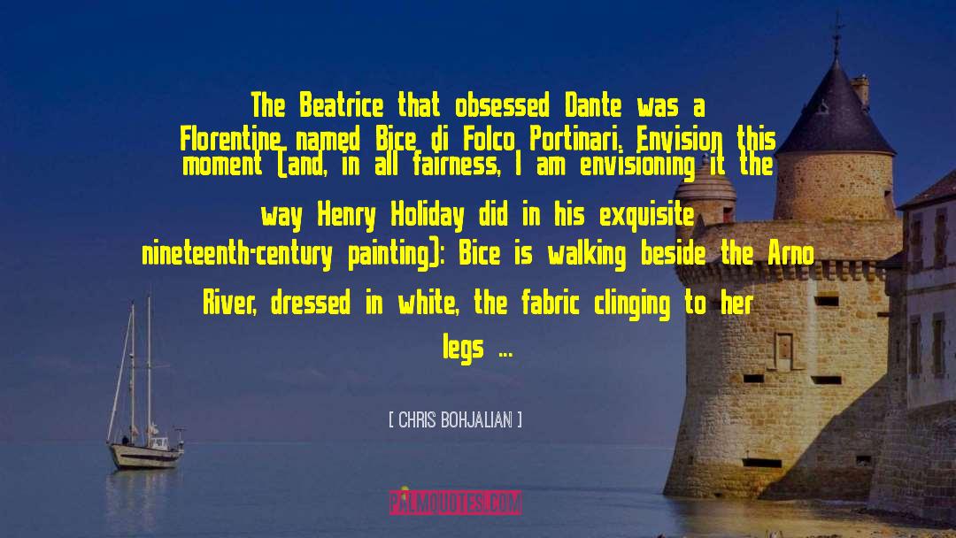 Chris Bohjalian Quotes: The Beatrice that obsessed Dante