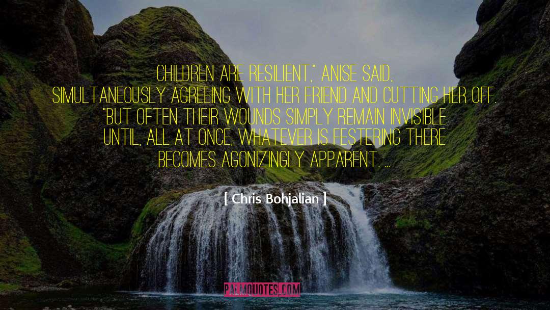 Chris Bohjalian Quotes: Children are resilient,