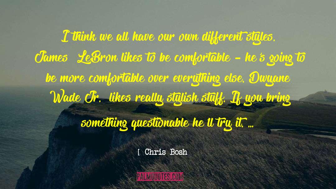 Chris Bosh Quotes: I think we all have