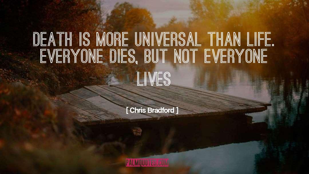 Chris Bradford Quotes: Death is more universal than