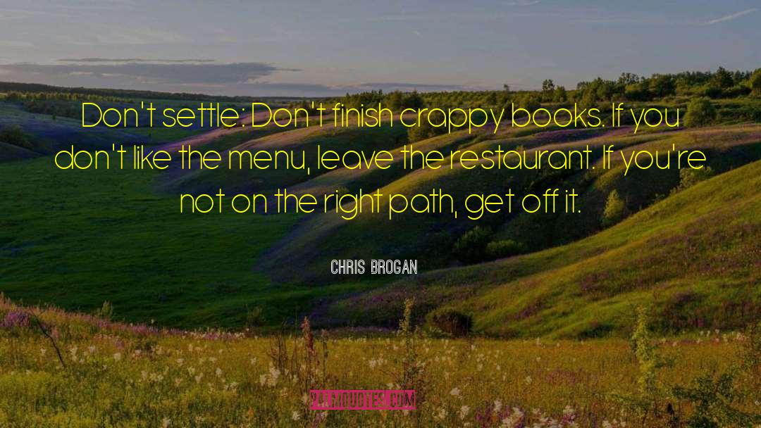 Chris Brogan Quotes: Don't settle: Don't finish crappy