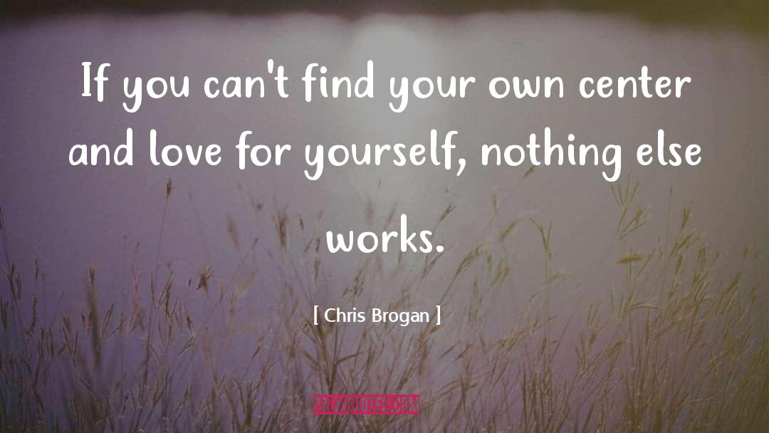 Chris Brogan Quotes: If you can't find your