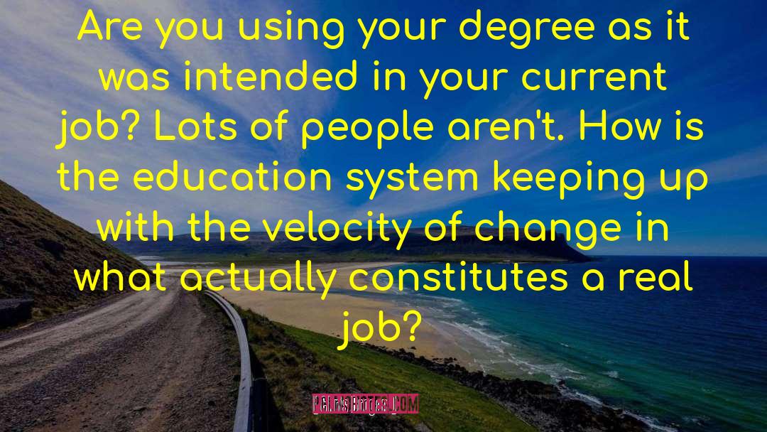 Chris Brogan Quotes: Are you using your degree