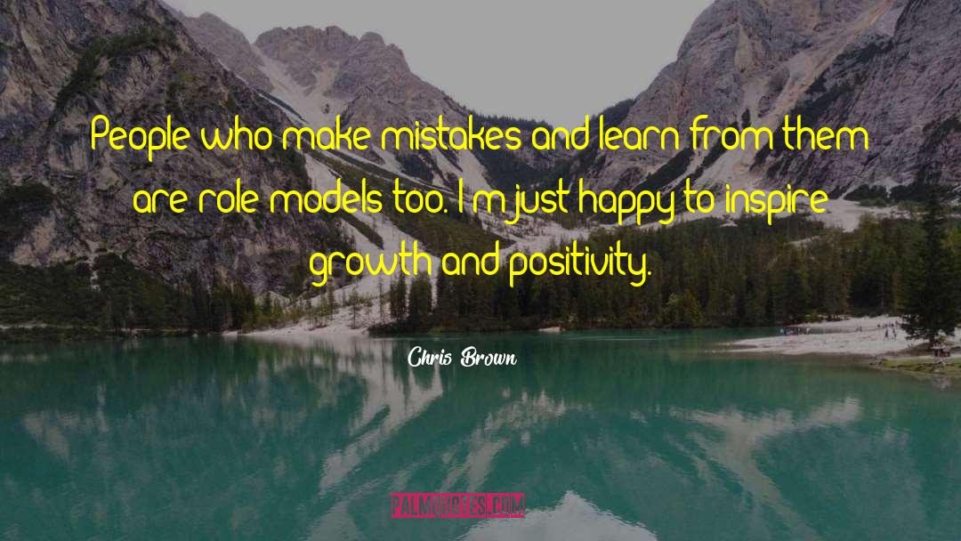 Chris Brown Quotes: People who make mistakes and