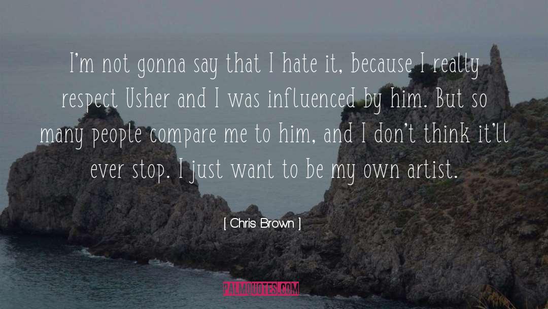 Chris Brown Quotes: I'm not gonna say that