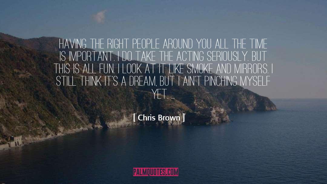 Chris Brown Quotes: Having the right people around