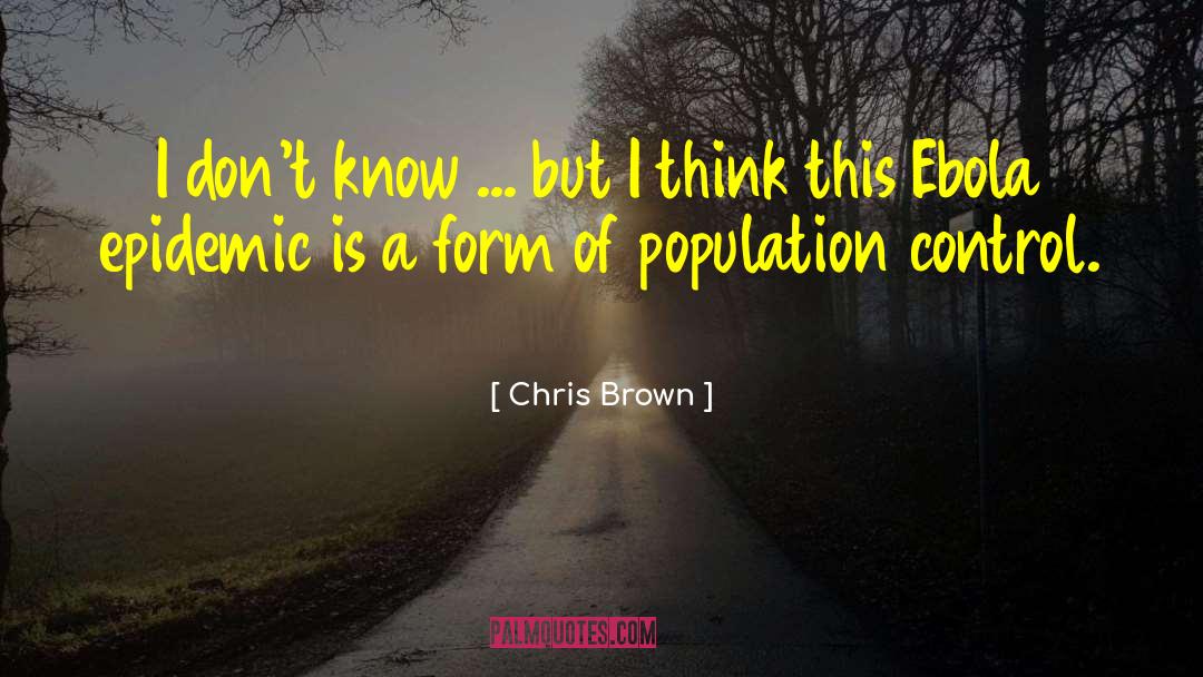 Chris Brown Quotes: I don't know ... but
