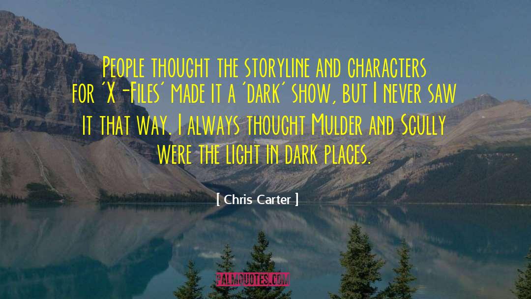Chris Carter Quotes: People thought the storyline and
