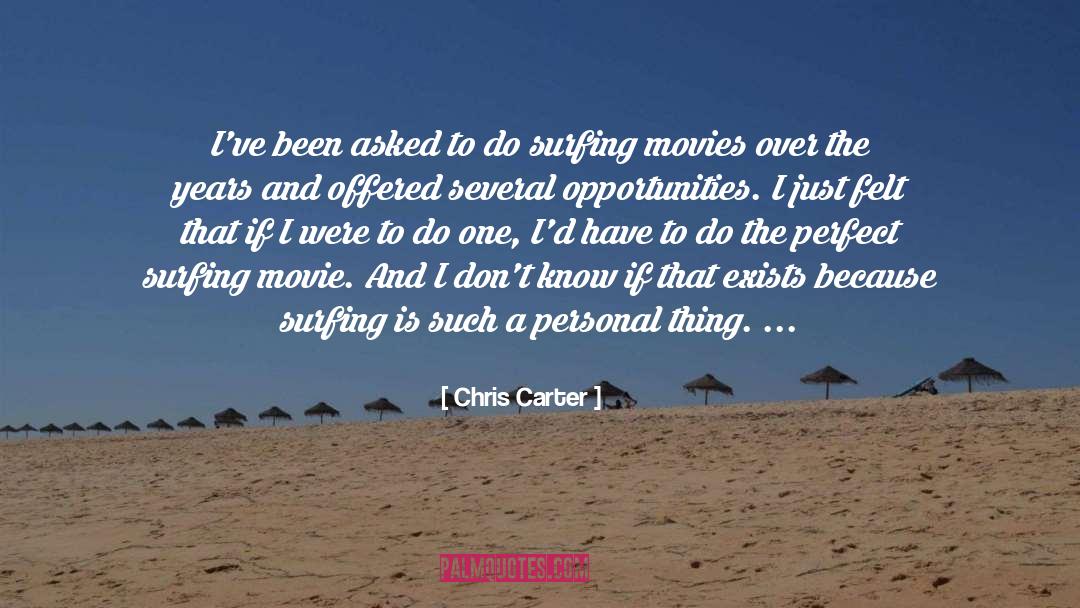 Chris Carter Quotes: I've been asked to do