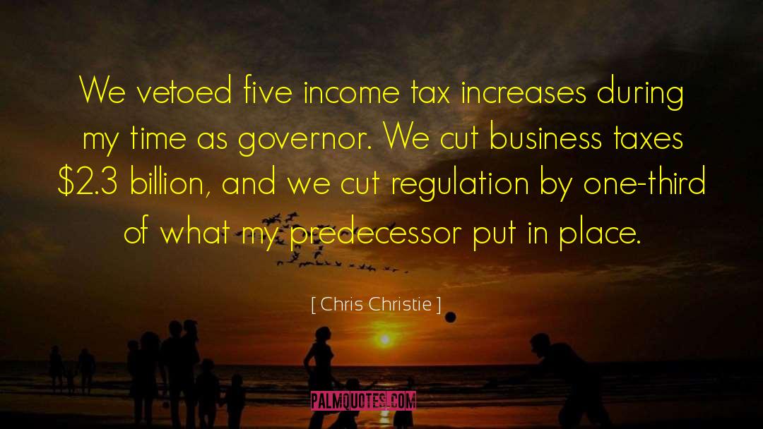 Chris Christie Quotes: We vetoed five income tax