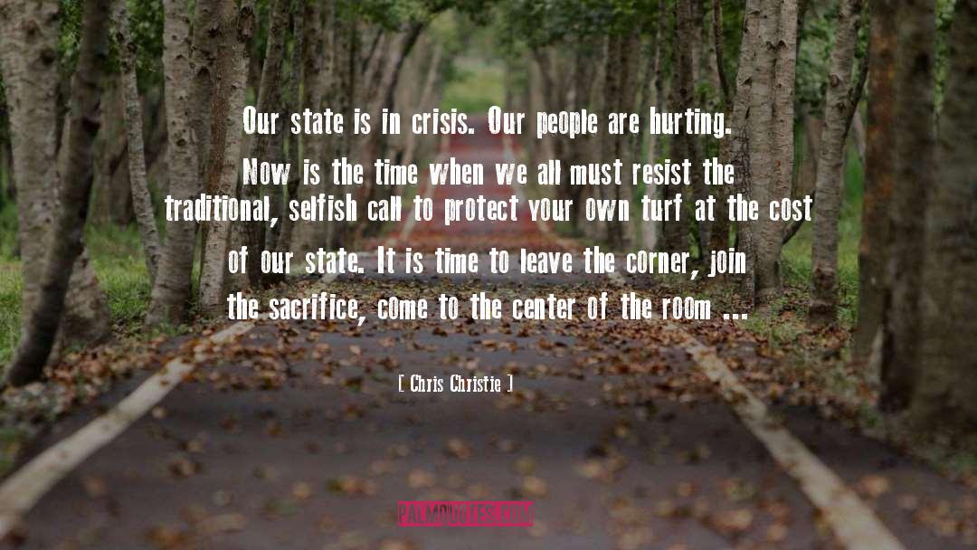 Chris Christie Quotes: Our state is in crisis.