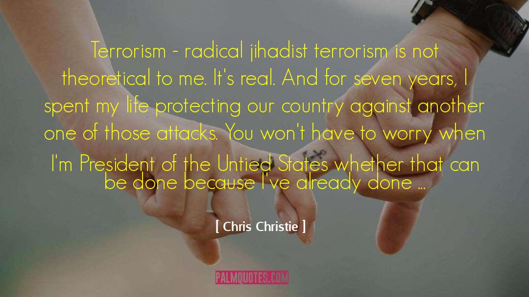 Chris Christie Quotes: Terrorism - radical jihadist terrorism