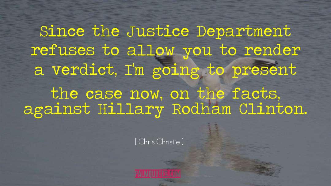 Chris Christie Quotes: Since the Justice Department refuses