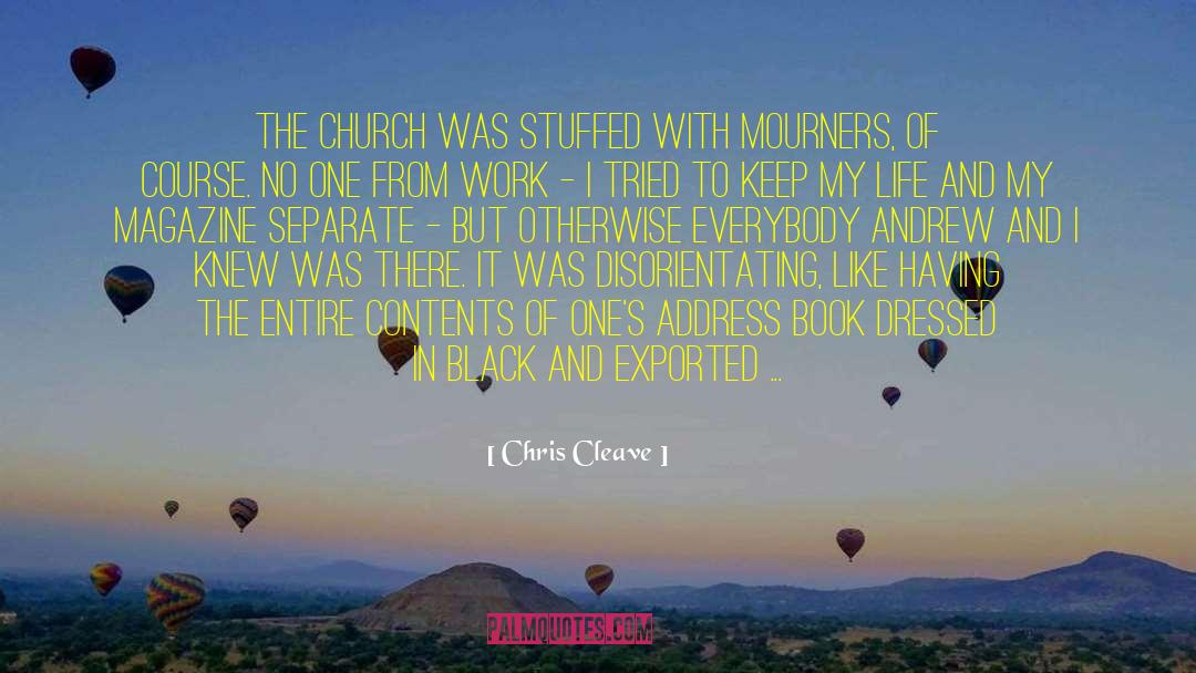 Chris Cleave Quotes: The church was stuffed with